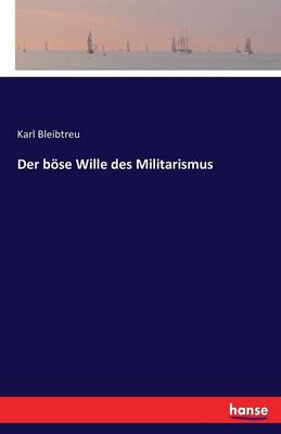 Book cover for Der böse Wille des Militarismus