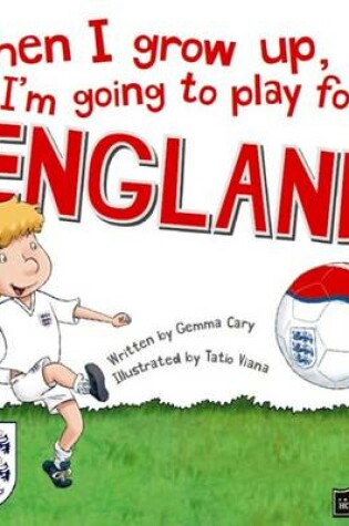 Cover of When I Grow Up, I'm Going to Play for England