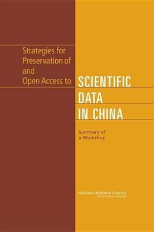 Cover of Strategies for Preservation of and Open Access to Scientific Data in China: Summary of a Workshop