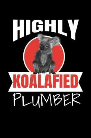 Cover of Highly Koalafied Plumber