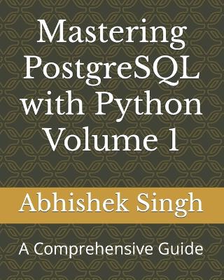 Book cover for Mastering PostgreSQL with Python Volume 1