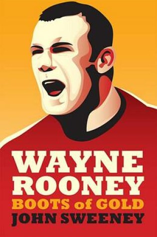 Cover of Wayne Rooney: Boots of Gold