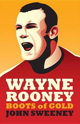 Book cover for Wayne Rooney: Boots of Gold