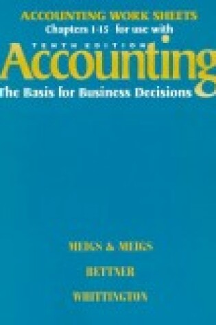 Cover of Accounting: the Basis for Business Decisions: Accounting Worksheets - Chapters 1-15