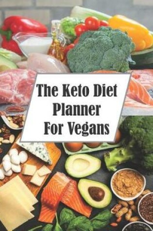 Cover of The Keto Diet Planner For Vegans