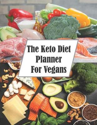 Book cover for The Keto Diet Planner For Vegans