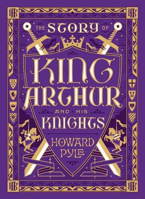 Cover of The Story of King Arthur and His Knights (Barnes & Noble Collectible Editions)
