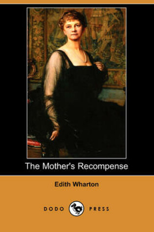 Cover of The Mother's Recompense (Dodo Press)