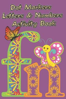 Book cover for Dot Markers letters & numbers Activity Book