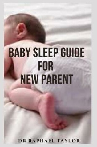 Cover of Baby Sleep Guide for New Parent