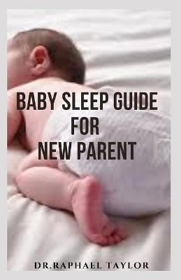 Book cover for Baby Sleep Guide for New Parent