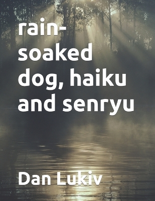 Book cover for rain-soaked dog, haiku and senryu