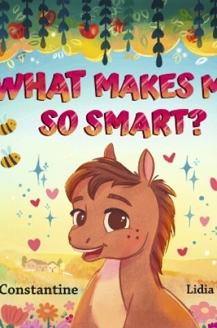Cover of What Makes Me So Smart?