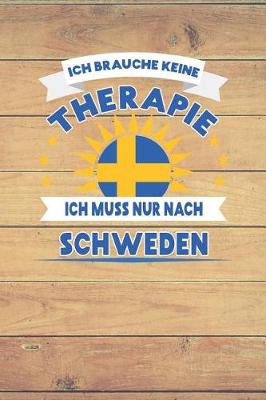 Book cover for Ich Brauche Keine Therapie Ich Muss Nur Nach Schweden