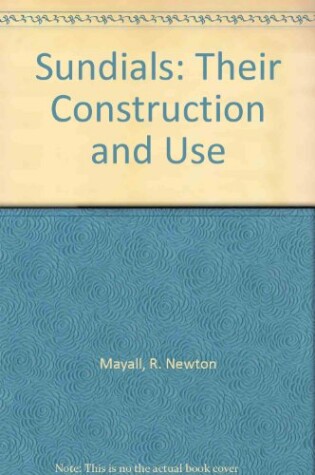 Cover of Sundials, Their Construction and Use