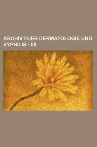 Cover of Archiv Fuer Dermatologie Und Syphilis (89)