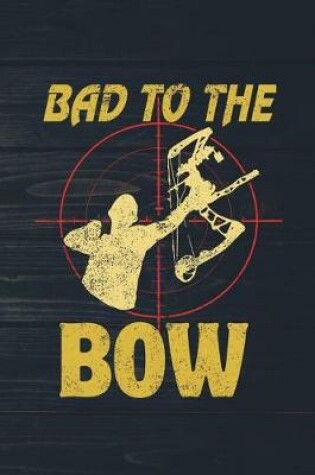 Cover of Bad To The Bow