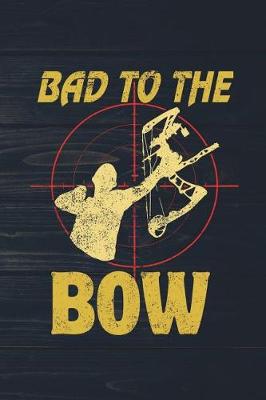 Book cover for Bad To The Bow