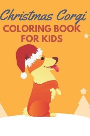 Cover of Christmas Corgi Coloring Book For Kids