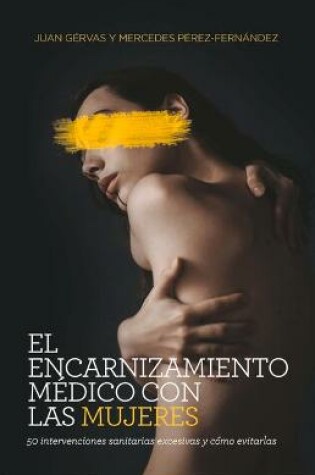 Cover of El Encarnizamiento Medico Con Las Mujeres