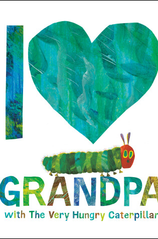 Cover of I Love Grandpa with The Very Hungry Caterpillar