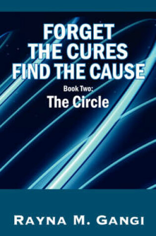 Cover of Forget The Cures, Find The Cause