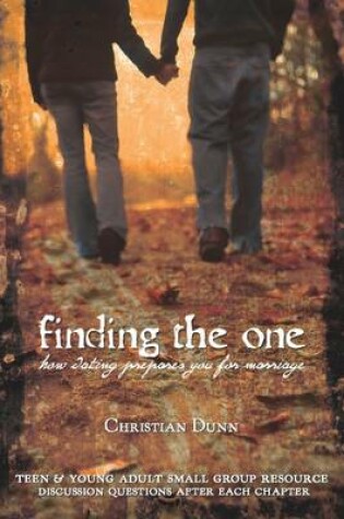 Cover of Finding the One: How Dating Prepares You for Marriage