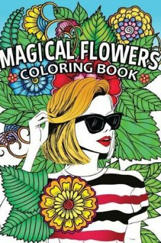 Cover of Magical Flowers Coloring Book