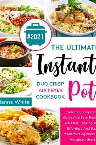Cover of The Ultimate Instant Pot Duo Crisp Air Fryer Cookbook