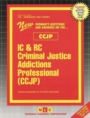 Book cover for IC & RC Criminal Justice Addictions Professional (CCJP)