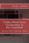 Book cover for Golden Words From Grandmother To Her Grandchild