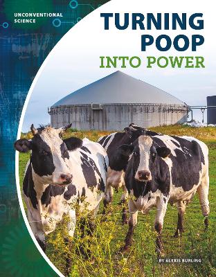 Book cover for Unconventional Science: Turning Poop into Power