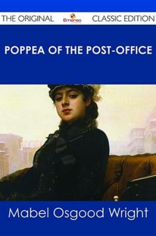 Cover of Poppea of the Post-Office - The Original Classic Edition