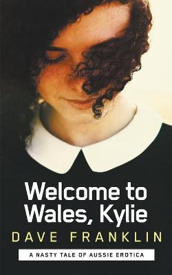 Book cover for Welcome to Wales, Kylie