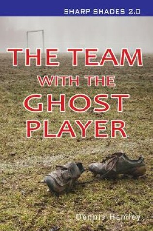 Cover of The Team with the Ghost Player  (Sharp Shades)