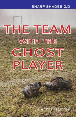 Book cover for The Team with the Ghost Player  (Sharp Shades)