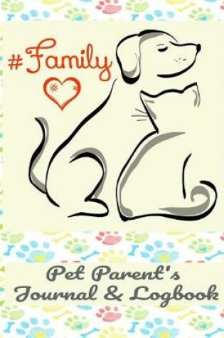 Cover of Pet Parent's Journal & Logbook