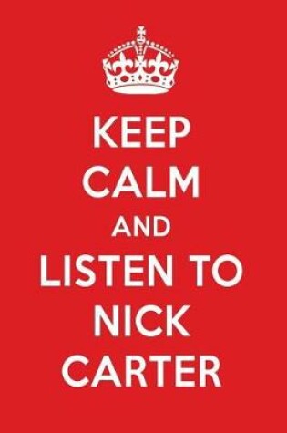 Cover of Keep Calm and Listen to Nick Carter