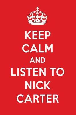 Book cover for Keep Calm and Listen to Nick Carter