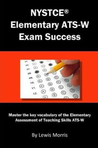 Cover of NYSTCE Elementary Ats-W Exam Success