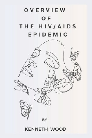 Cover of Overview of the Hiv/AIDS Epidemic