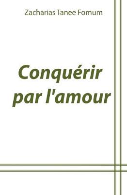 Book cover for Conquerir Par L'Amour