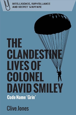 Cover of The Clandestine Lives of Colonel David Smiley