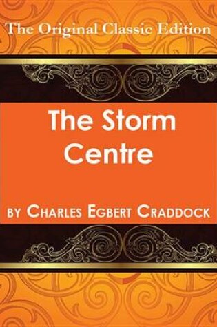 Cover of The Storm Centre - The Original Classic Edition