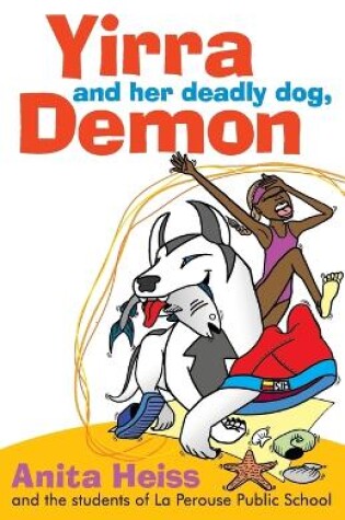Cover of Yirra and her Deadly Dog, Demon