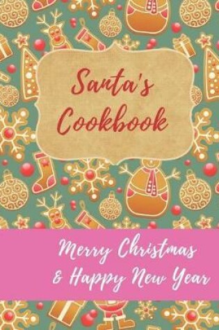 Cover of Santa's Cookbook - Merry Christmas & Happy New Year