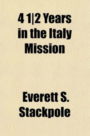 Cover of 4 12 Years in the Italy Mission; A Criticism of Missionary Methods