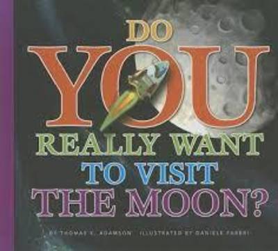 Book cover for Do You Really Want to Visit the Moon?