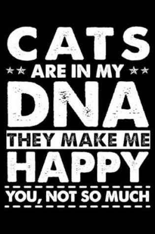 Cover of Cats are my DNA They Make me Happy