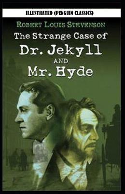 Book cover for Strange Case of Dr. Jekyll and Mr. Hyde By Robert Louis Stevenson Illustrated (Penguin Classics)